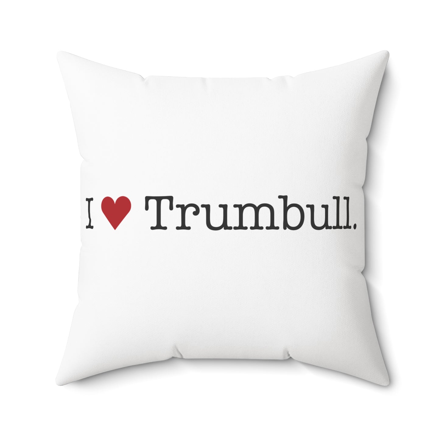 I Heart Trumbull. Spun Polyester Square Pillow