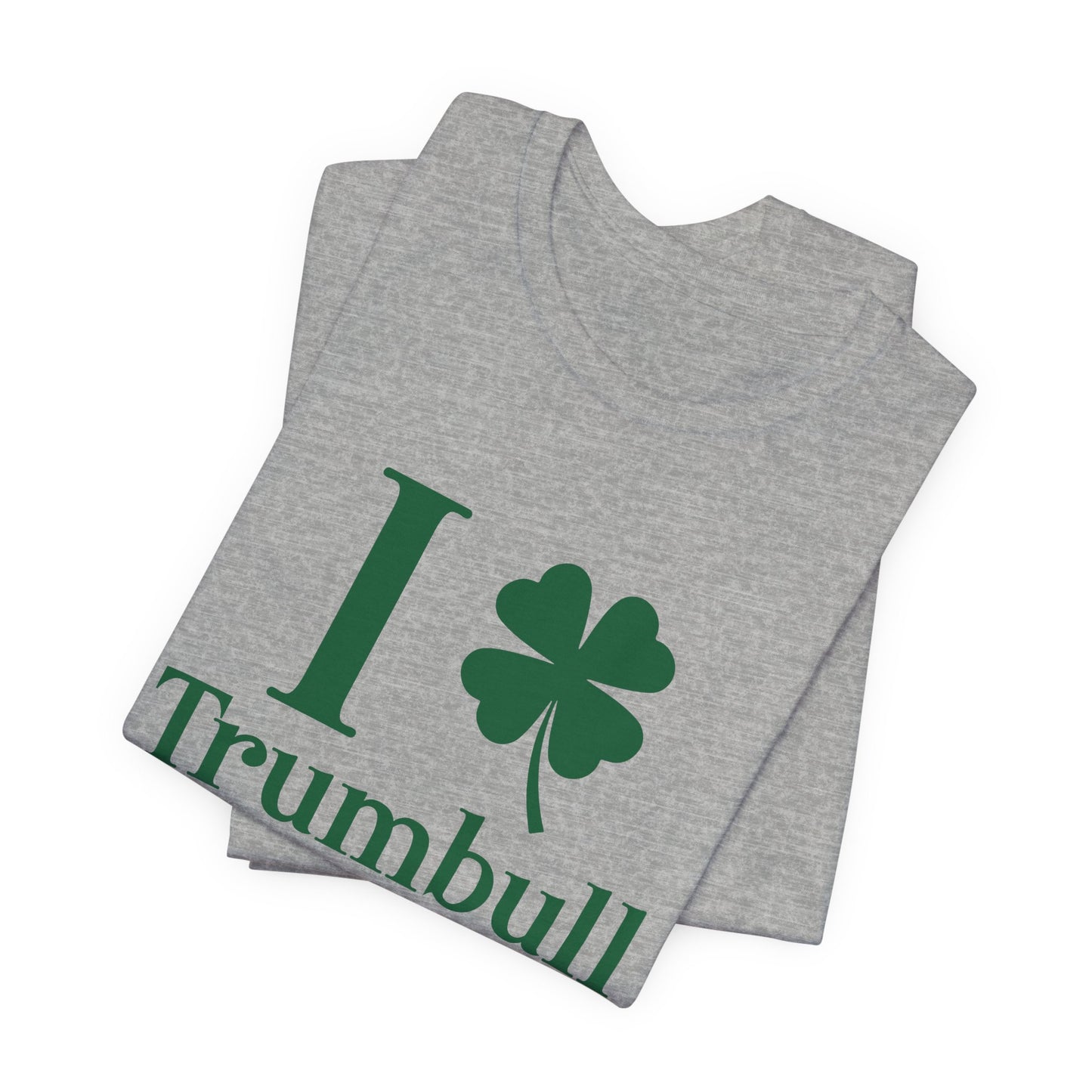 I Clover Trumbull (Green) Unisex Jersey Short Sleeve Tee