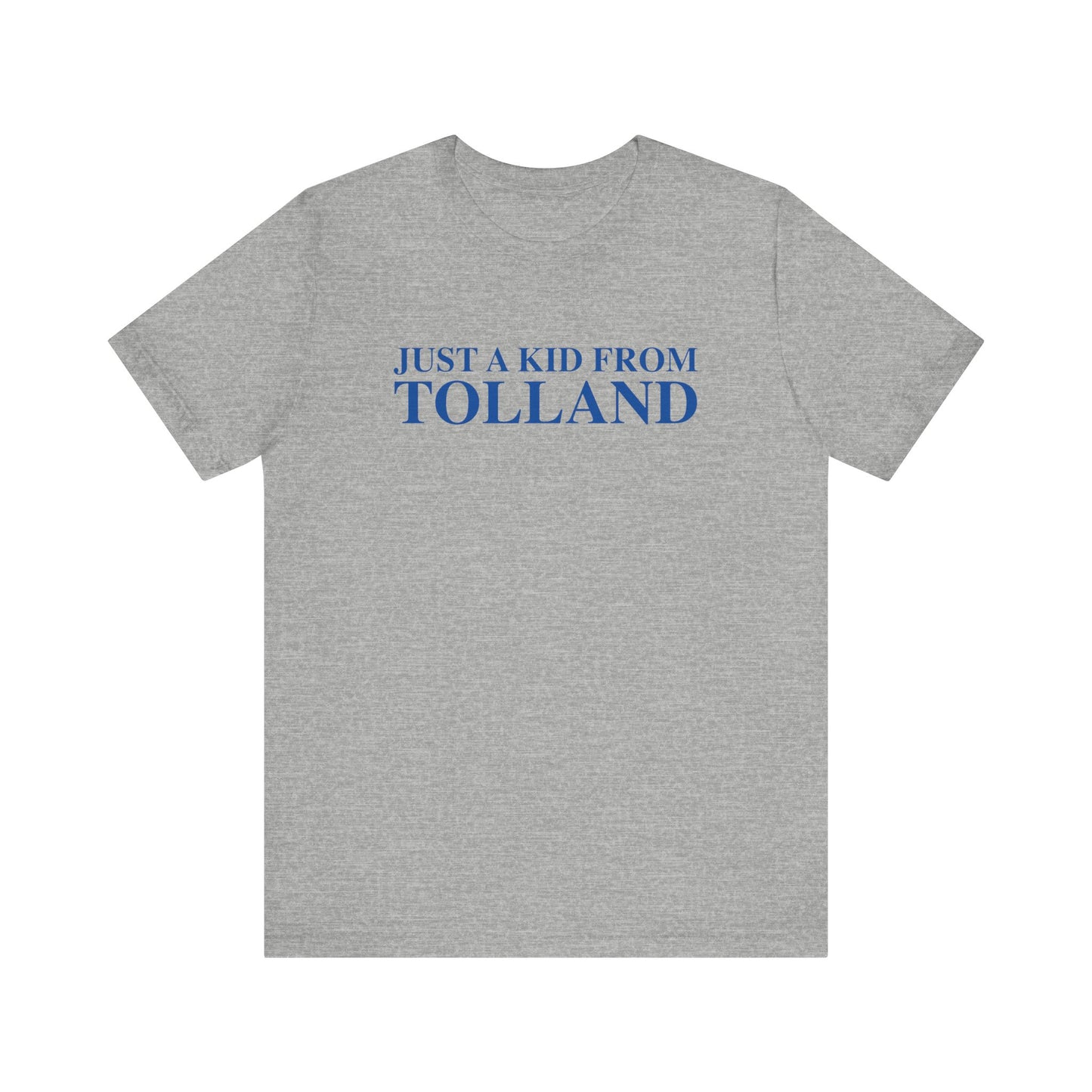 Just a kid from Tolland Unisex Jersey Short Sleeve T-Shirt
