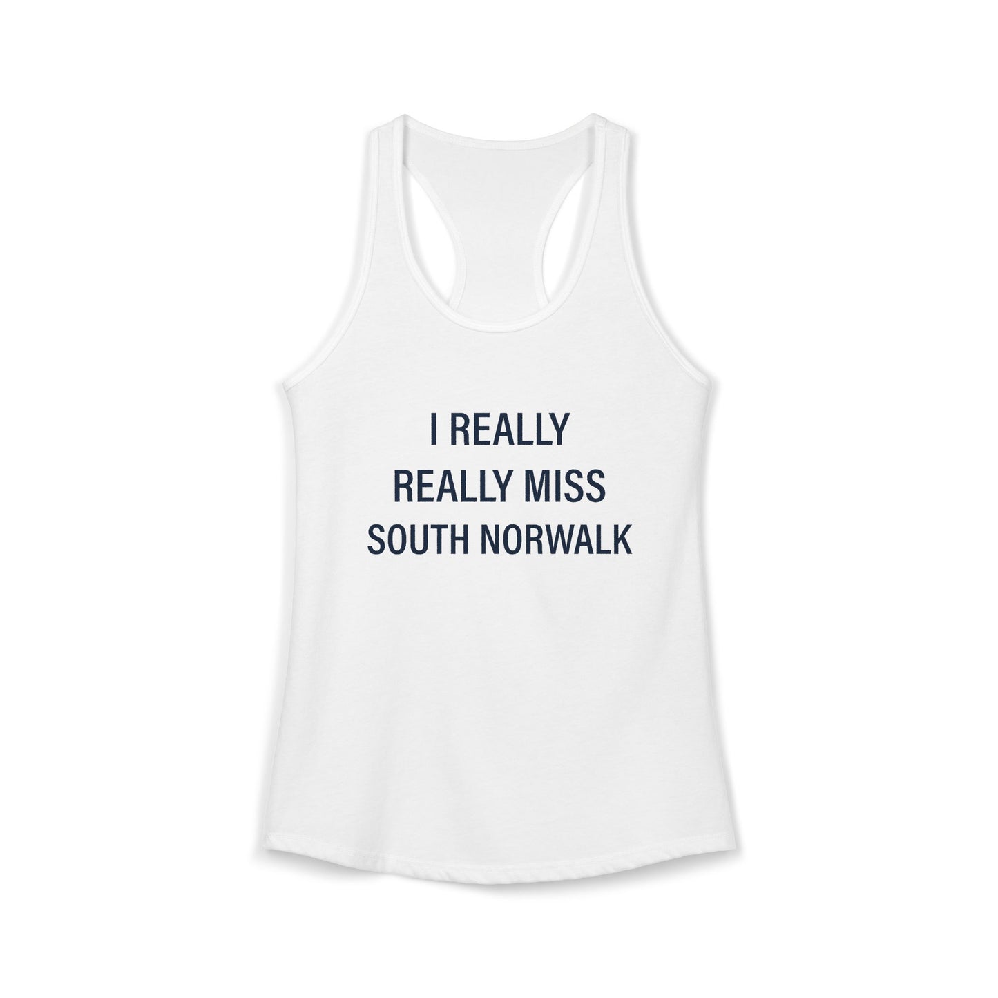 I Really Really Miss South Norwalk Women's Ideal Racerback Tank Top
