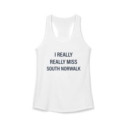 I Really Really Miss South Norwalk Women's Ideal Racerback Tank Top