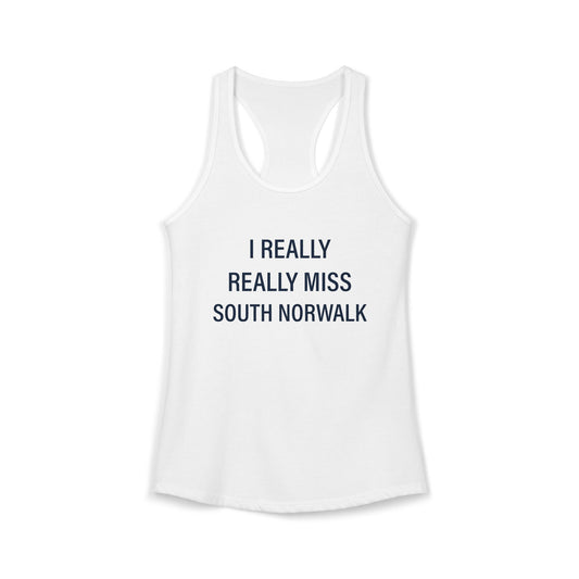 I Really Really Miss South Norwalk Women's Ideal Racerback Tank Top