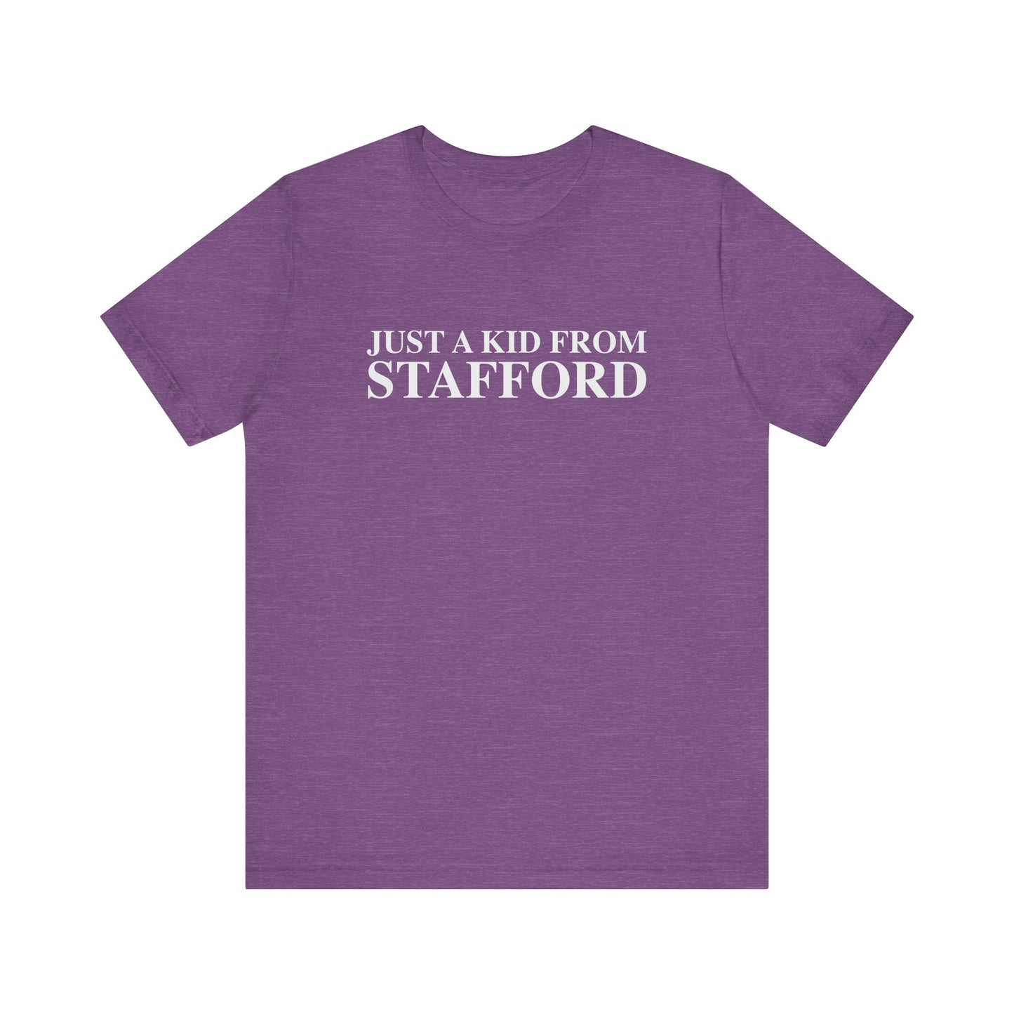 Just a kid from Stafford Unisex Jersey Short Sleeve T-Shirt
