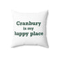 Cranbury is My Happy Place Spun Polyester Square Pillow
