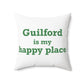 Guilford is My Happy Place Polyester Square Pillow