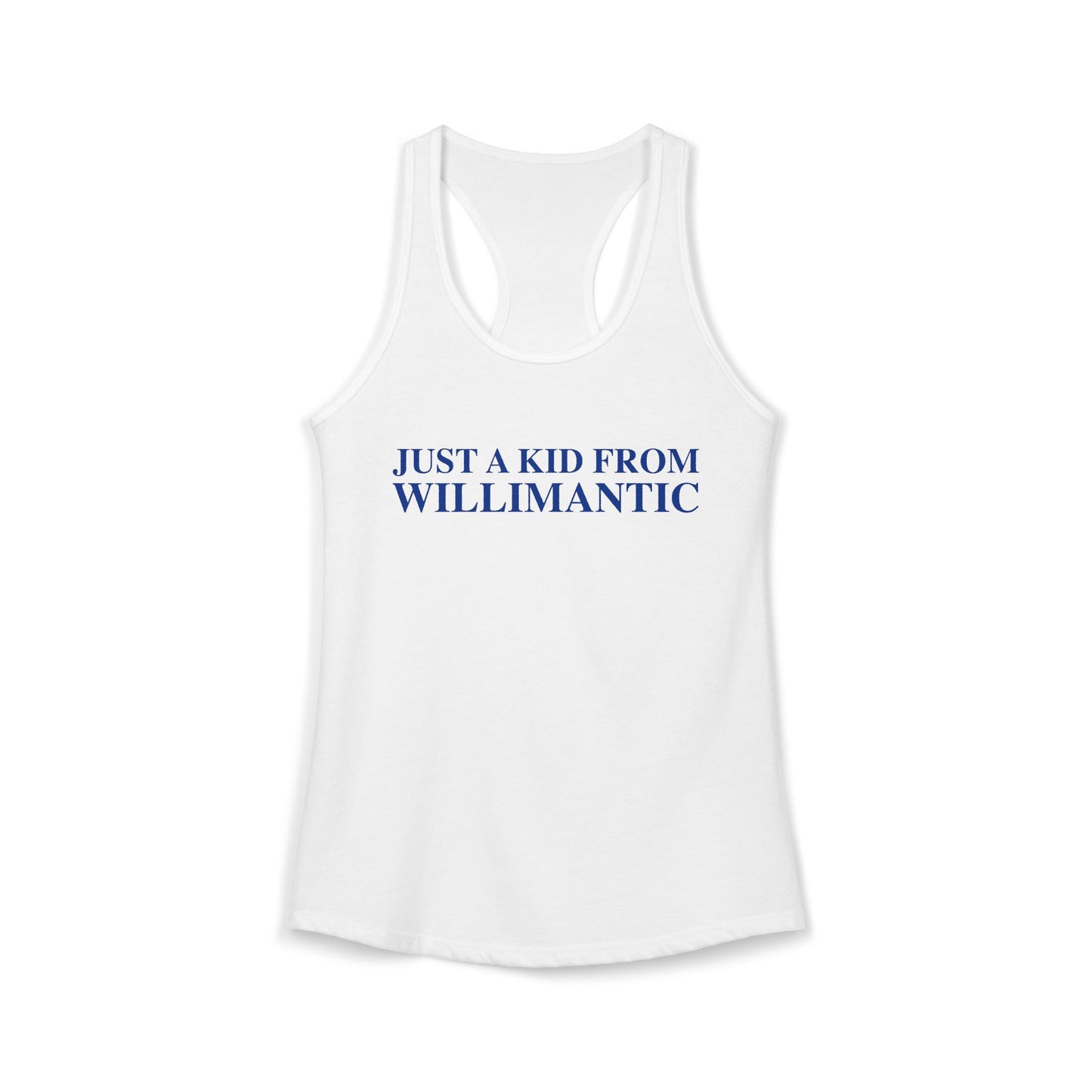 Just a kid from Willimantic Women's Ideal Racerback Tank Top