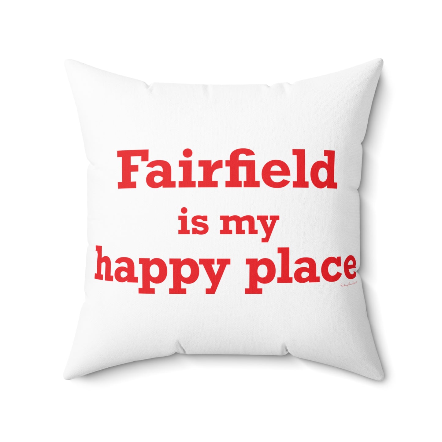Fairfield Is My Happy Place Spun Polyester Square Pillow