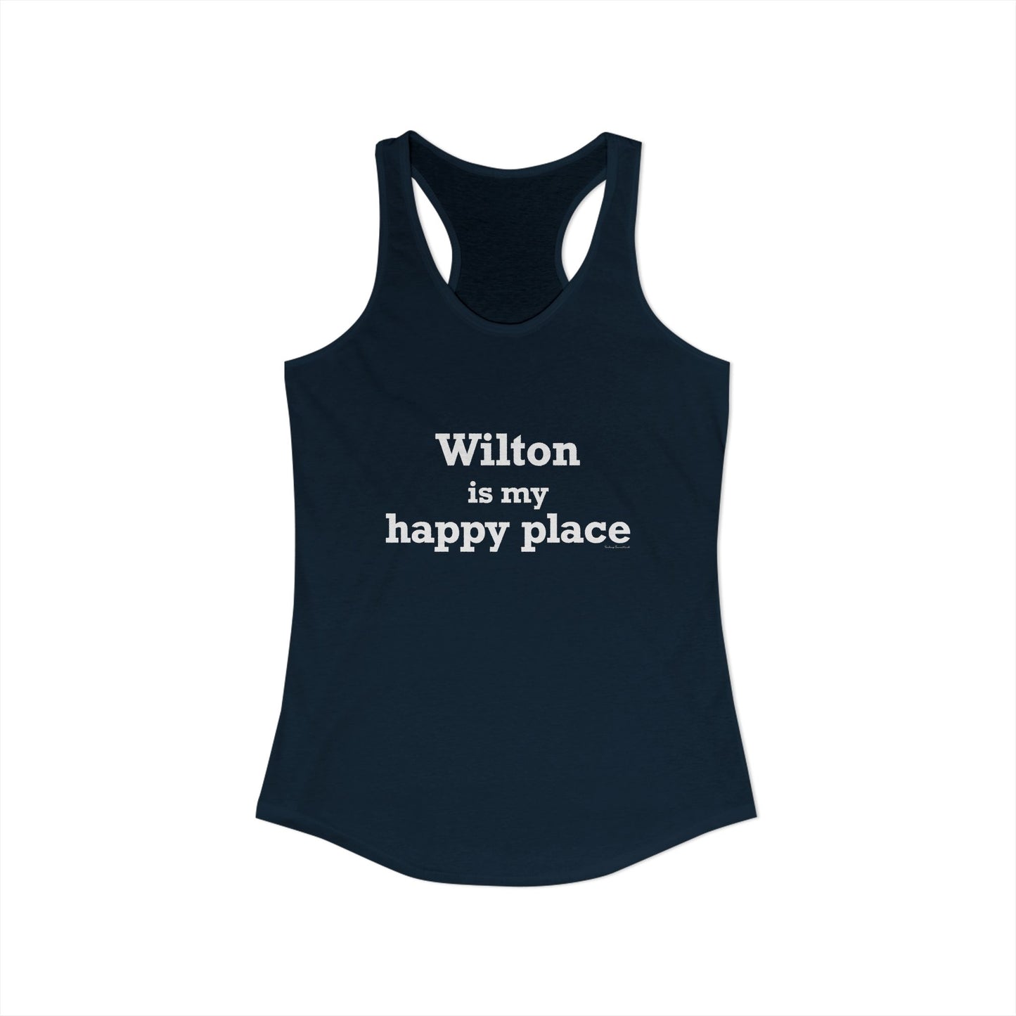 Wilton is my Happy Place Women's Ideal Racerback Tank Top