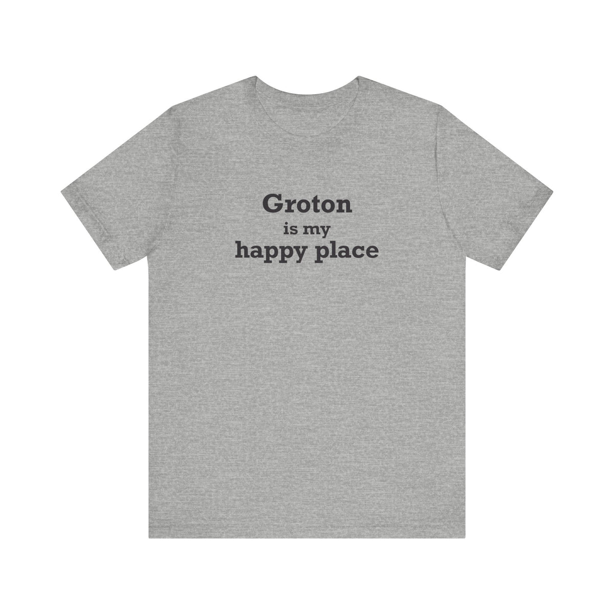Groton is My Happy Place Unisex Jersey Short Sleeve T-Shirt
