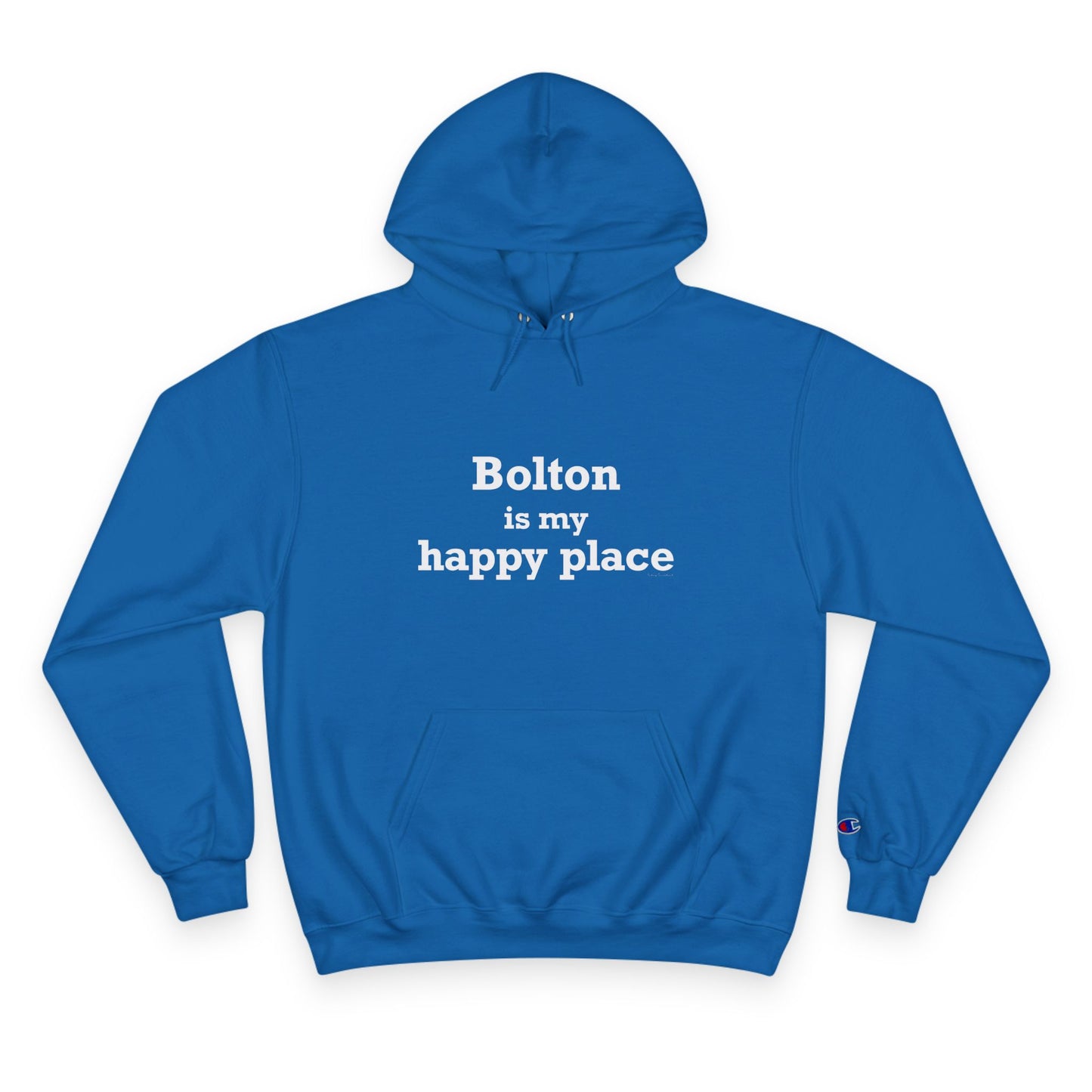 Bolton is My Happy Place Champion Hoodie