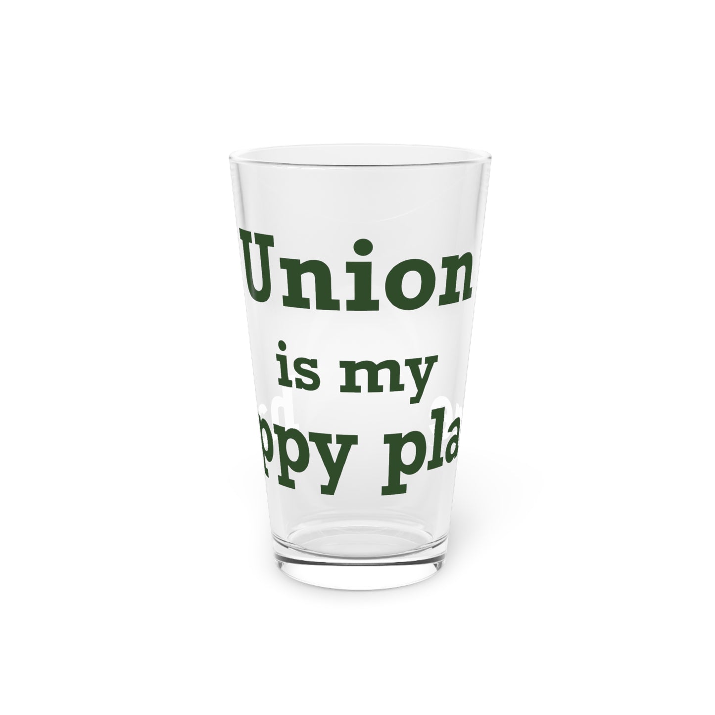 Union is My Happy Place Pint Glass, 16oz