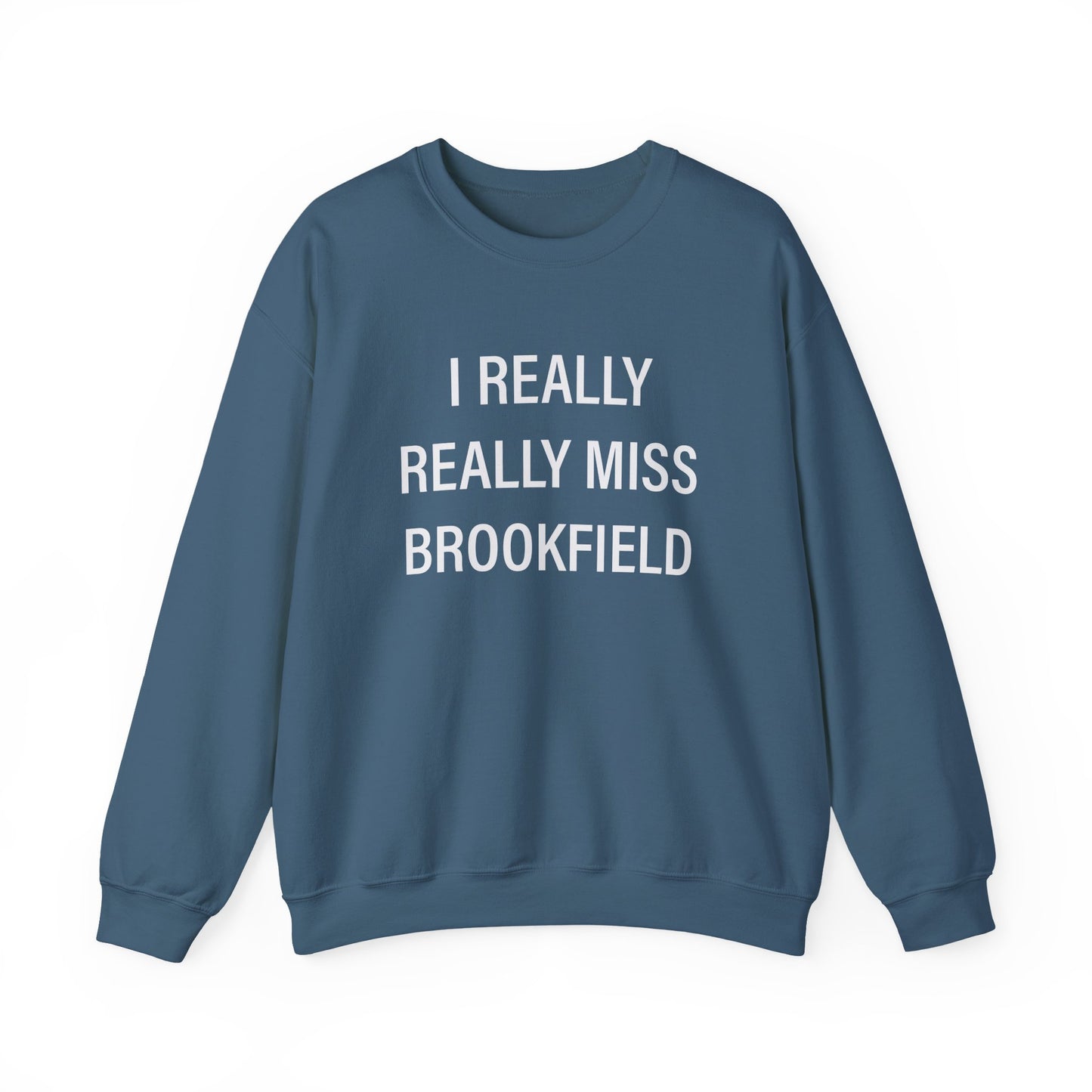 I Really Really Miss Brookfield Unisex Heavy Blend™ Crewneck Sweatshirt