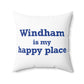Windham is My Happy Place Spun Polyester Square Pillow