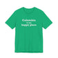 Columbia is My Happy Place Unisex Jersey Short Sleeve T-Shirt