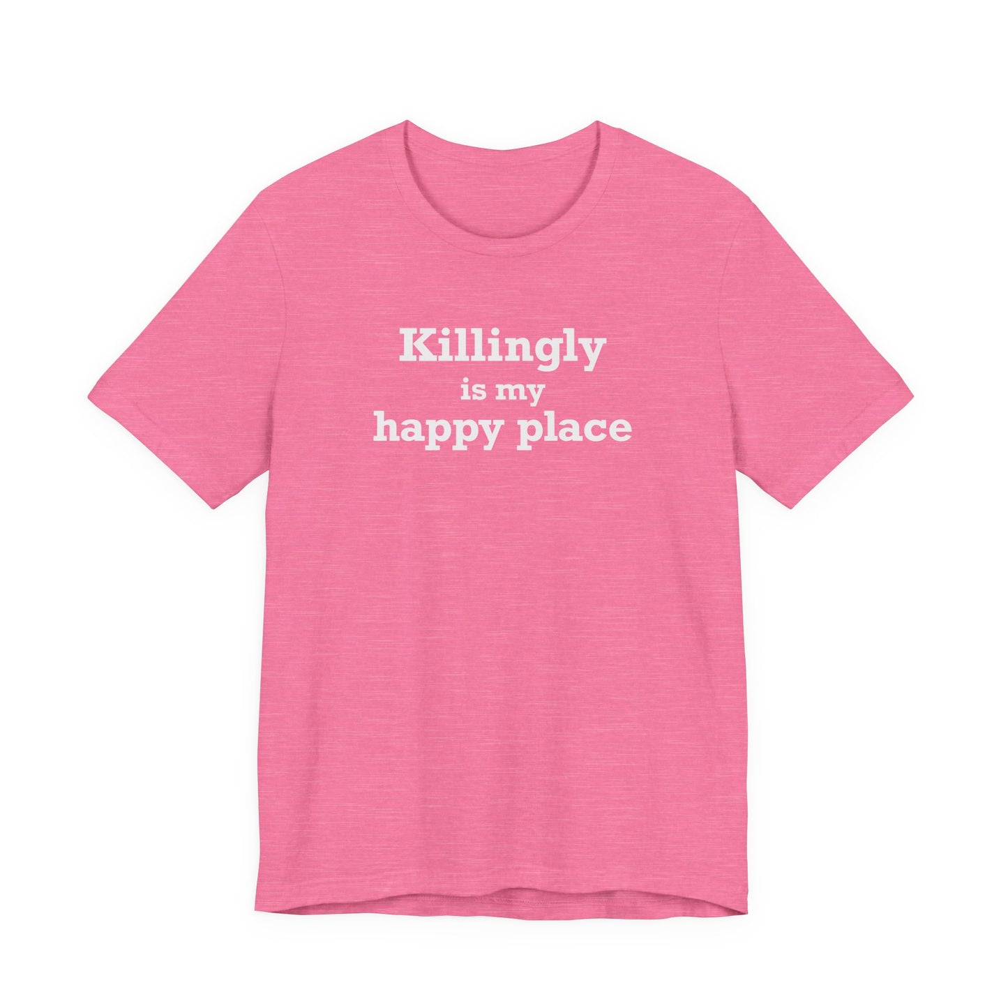 Killingly is My Happy Place Unisex Jersey Short Sleeve T-Shirt