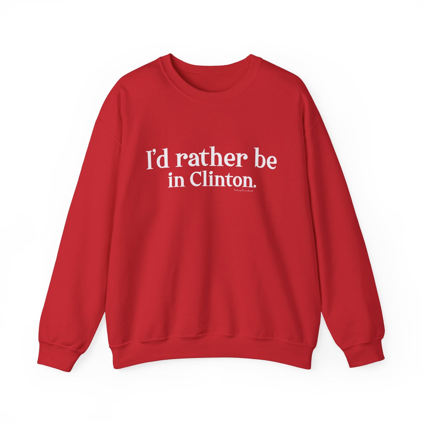 I'd rather be in Cliniton. Unisex Heavy Blend™ Crewneck Sweatshirt