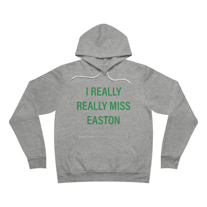 I Really Really Miss Easton Unisex Sponge Fleece Pullover Hoodie