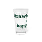 Strawberry Hill is my happy place Pint Glass, 16oz