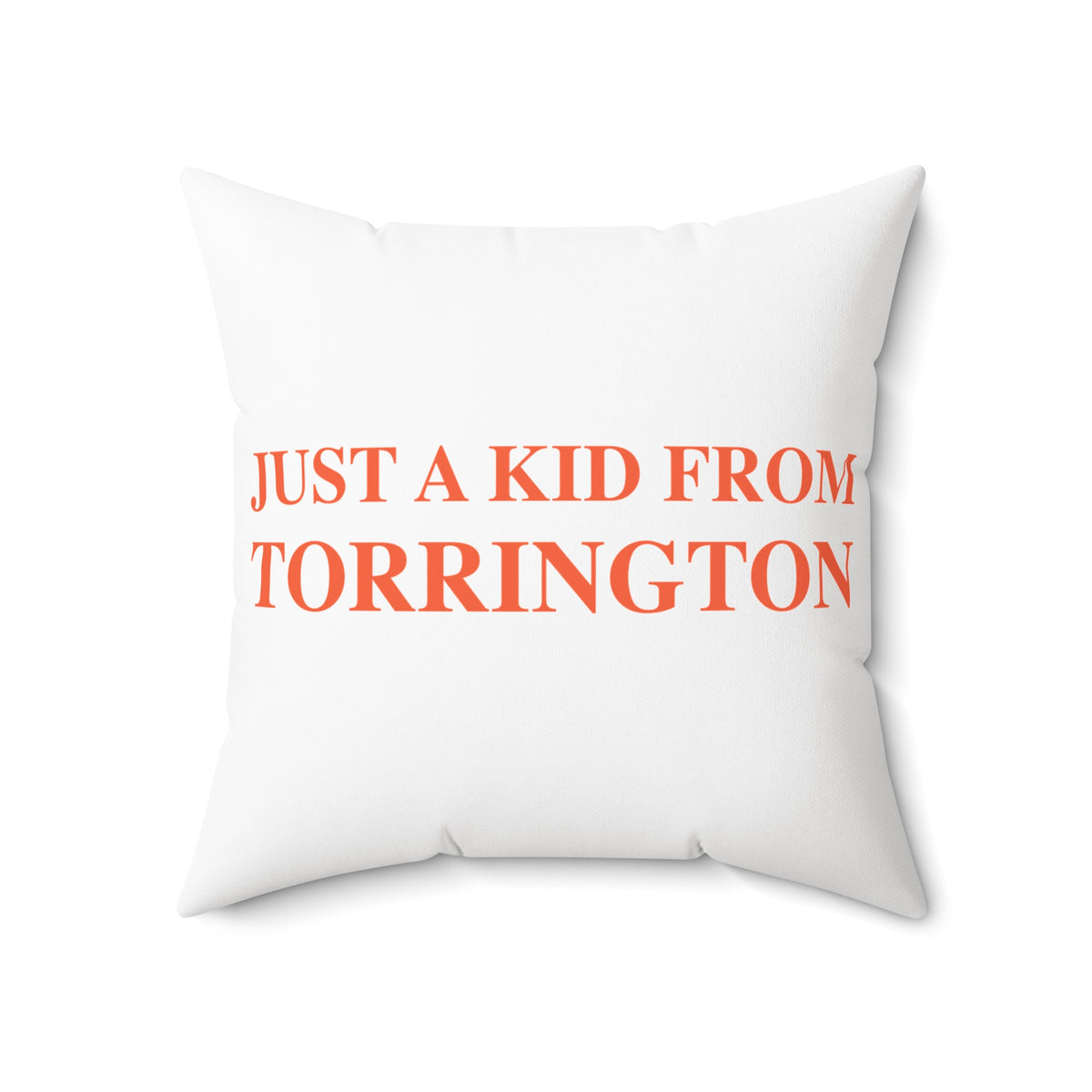 Just a kid from Torrington  Polyester Square Pillow