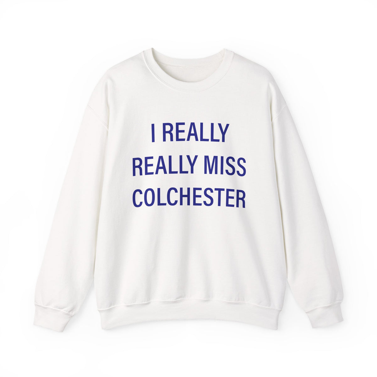 I Really Really Miss Colchester Unisex Heavy Blend™ Crewneck Sweatshirt