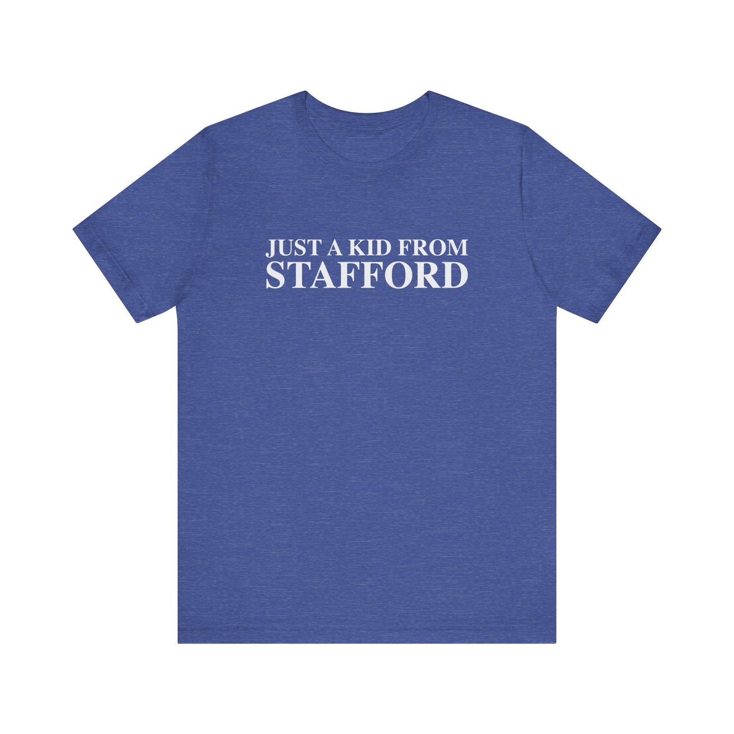 Just a kid from Stafford Unisex Jersey Short Sleeve T-Shirt