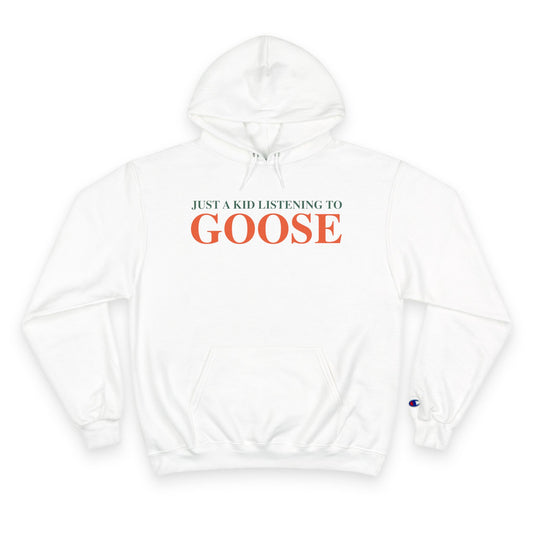 Just a kid listening to Goose - Orange & Green Champion Hoodie