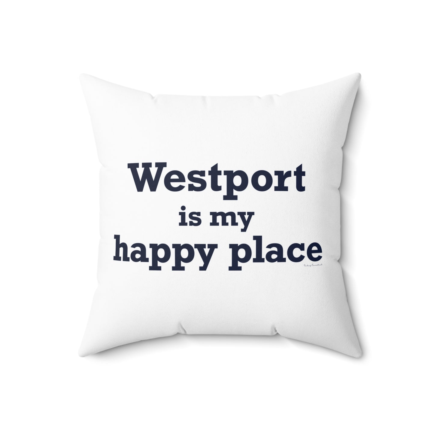 Westport Is My Happy Place Spun Polyester Square Pillow