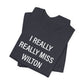 I Really Really Miss Wilton Unisex Jersey Short Sleeve T-Shirt