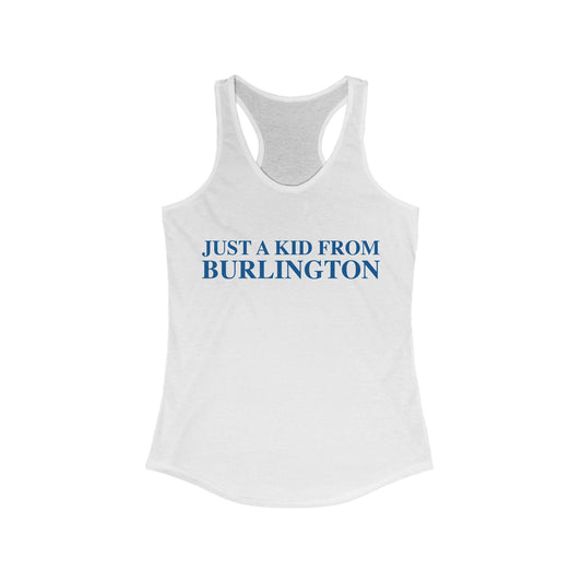 Just a kid from Burlington Women's Ideal Racerback Tank Top