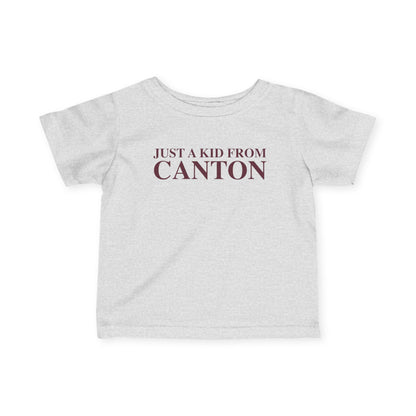 Just a kid from Canton Infant Fine Jersey T-Shirt