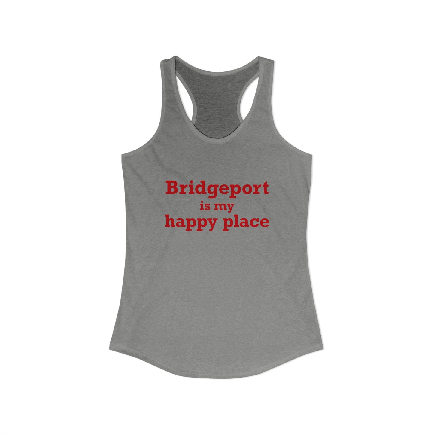 Bridgeport Is My Happy Place  Women's Ideal Racerback Tank Top