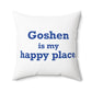 Goshen is My Happy Place Polyester Square Pillow