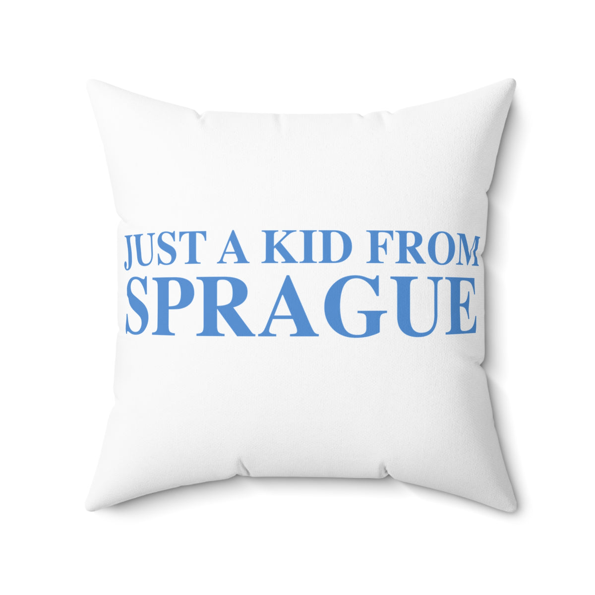 Just a kid from Sprague Spun Polyester Square Pillow