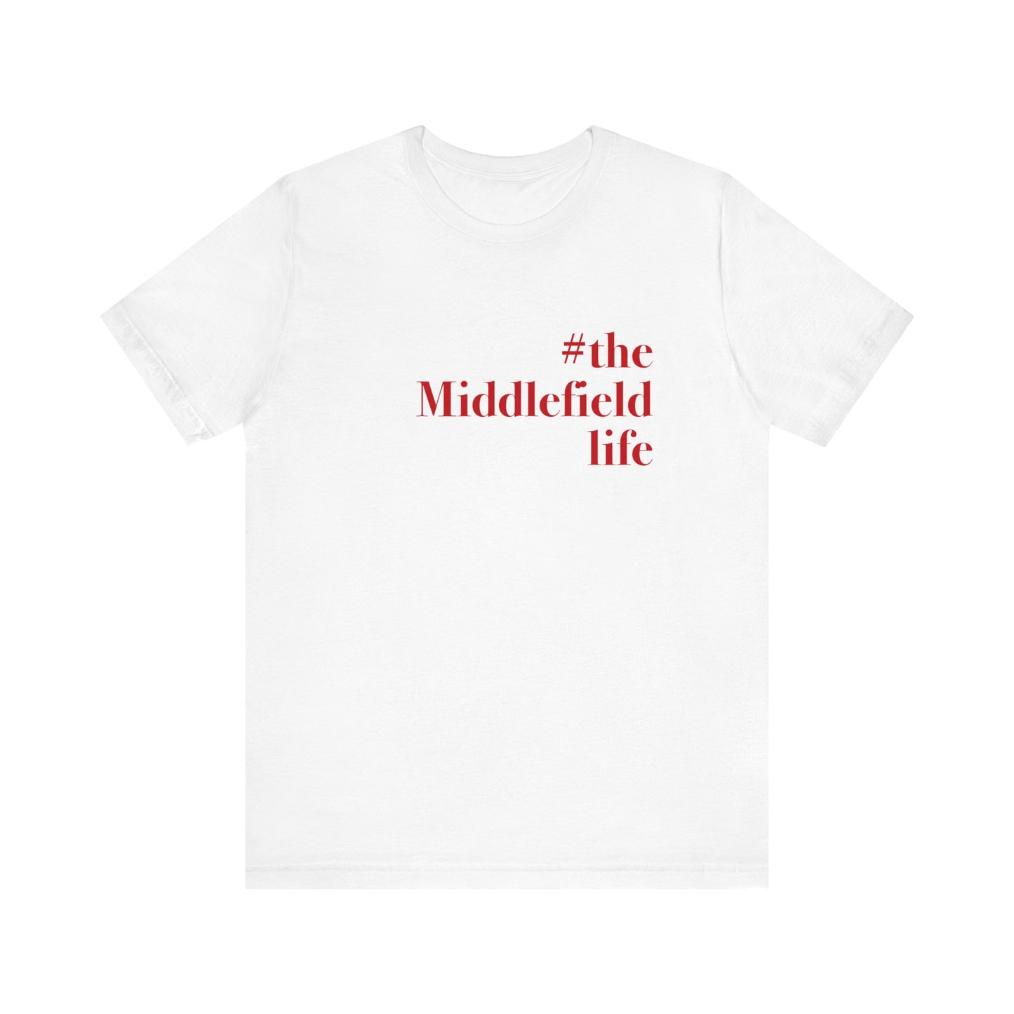 #themiddlefieldlife Unisex Jersey Short Sleeve Tee