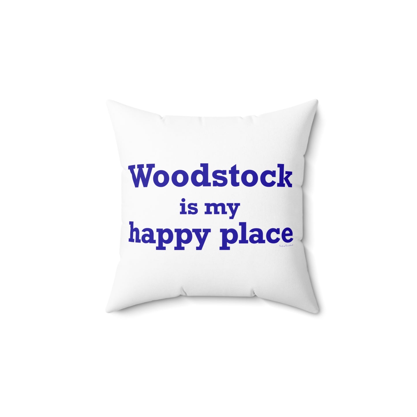 Woodstock is My Happy Place Spun Polyester Square Pillow