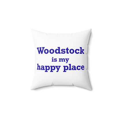 Woodstock is My Happy Place Spun Polyester Square Pillow