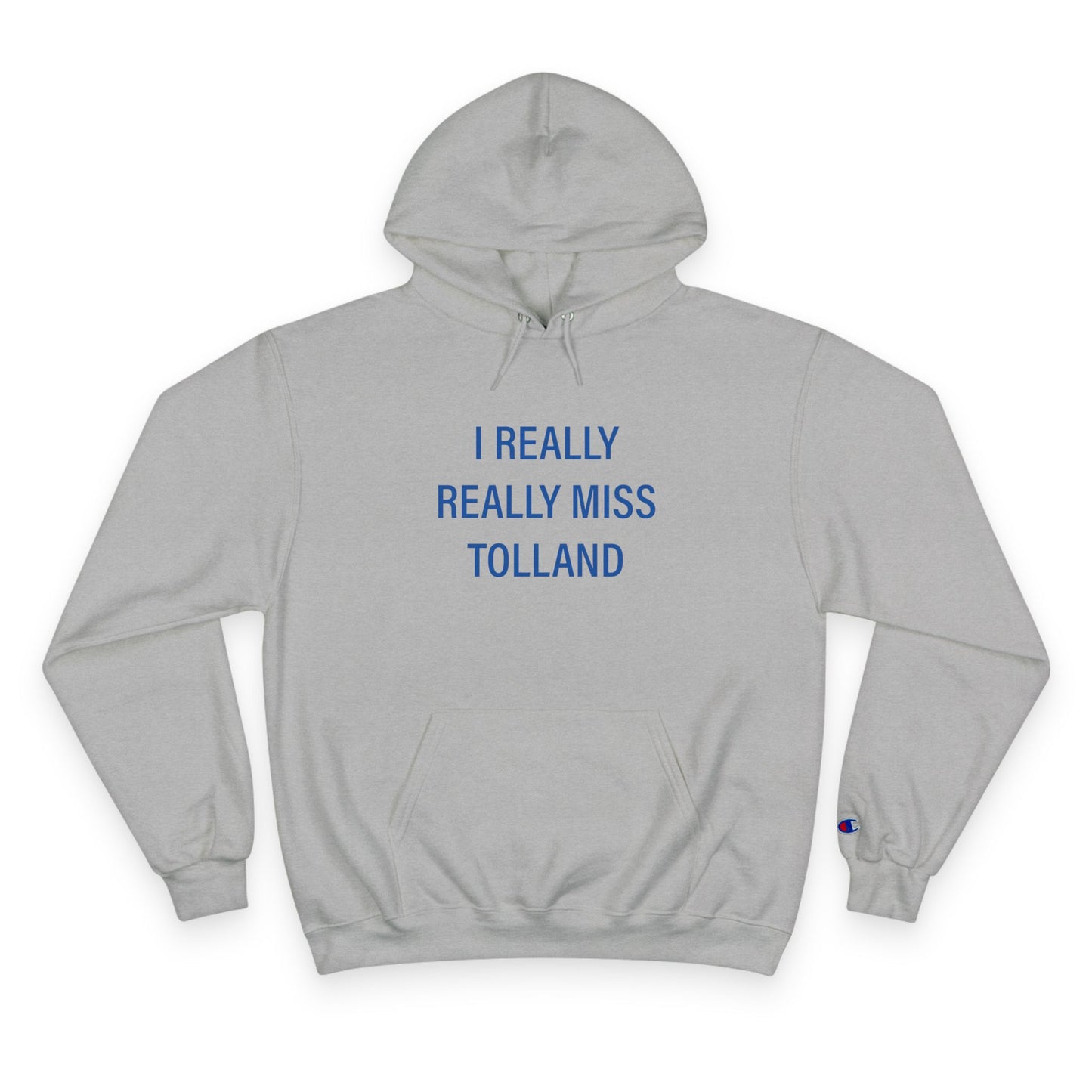 I Really Really Miss Tolland Champion Hoodie