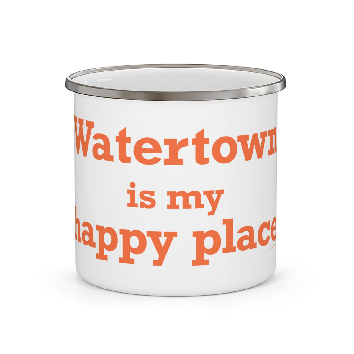 Watertown is My Happy Place  Enamel Camping Mug