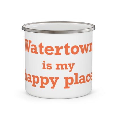 Watertown is My Happy Place  Enamel Camping Mug