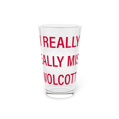 I Really Really Miss Wolcott Pint Glass, 16oz