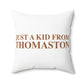Just a kid from Thomaston Polyester Square Pillow