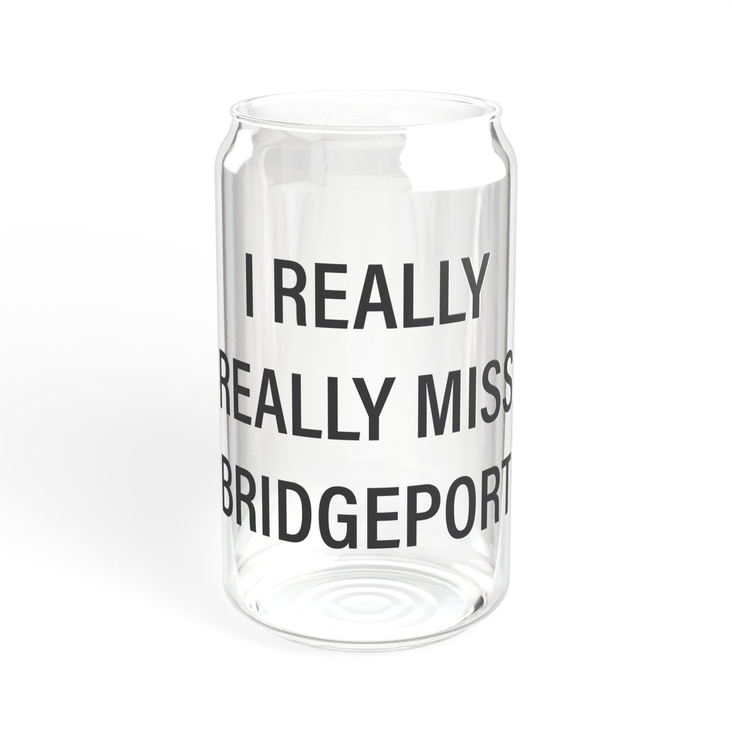 I Really Really Miss Bridgeport Sipper Glass, 16oz