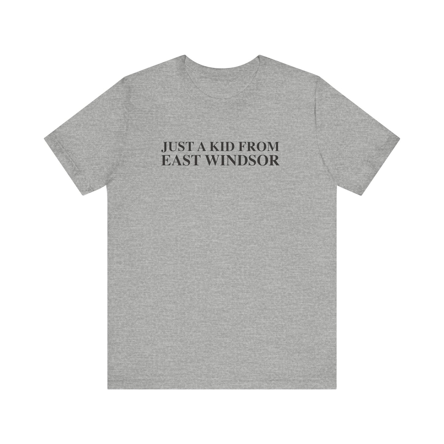 Just a kid from East Windsor Unisex Jersey Short Sleeve T-Shirt