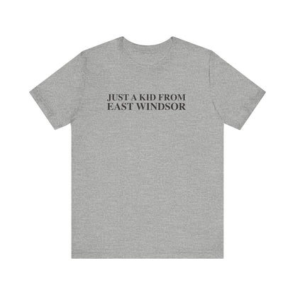 Just a kid from East Windsor Unisex Jersey Short Sleeve T-Shirt
