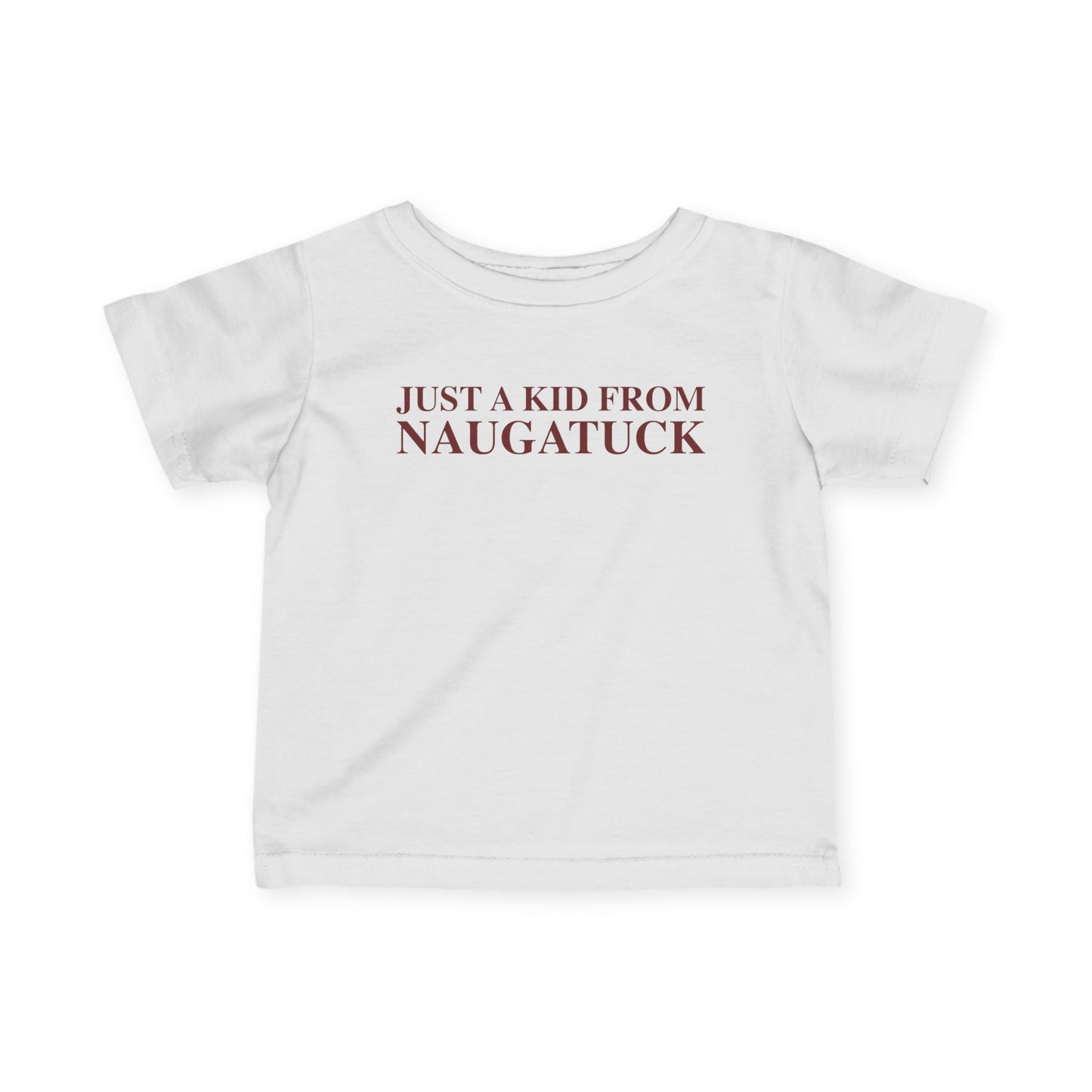 Just a kid from Naugatuck Infant Fine Jersey T-Shirt