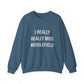 I Really Really Miss Middlefield Unisex Heavy Blend™ Crewneck Sweatshirt