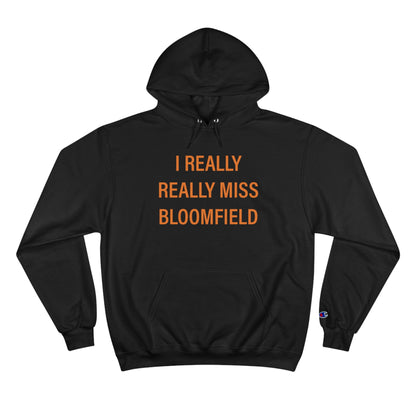 I Really Really Miss Bloomfield Champion Hoodie