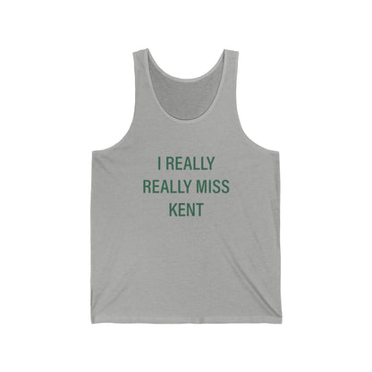 I Really Really Miss Kent Unisex Jersey Tank Top