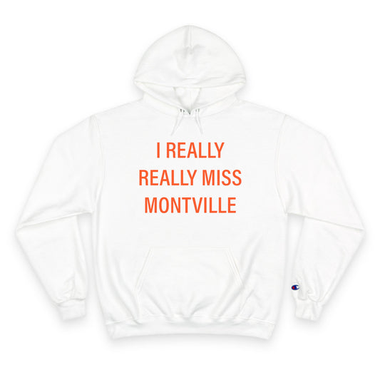 I Really Really Miss Montville  Champion Hoodie