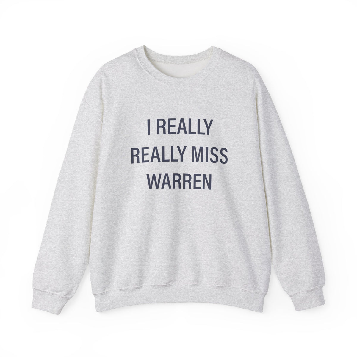 I Really Really Miss Warren Unisex Heavy Blend™ Crewneck Sweatshirt